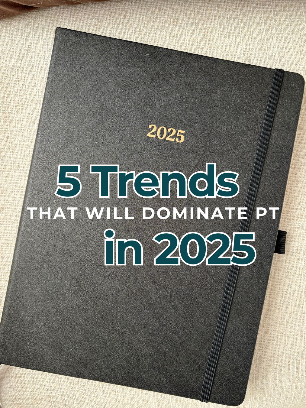 5 Trends I Think Will Dominate PT in 2025