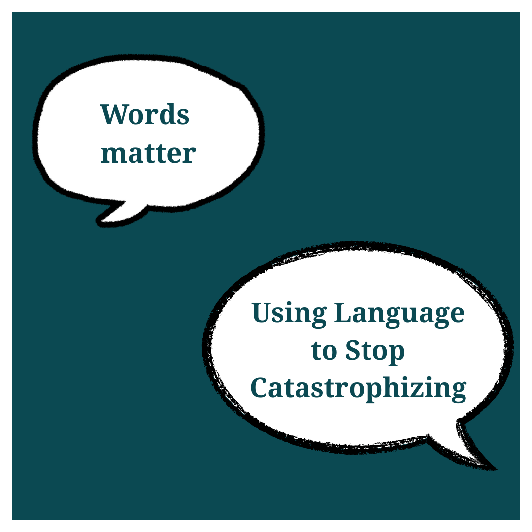 Words Matter: Using Safe Patient Language to Stop Catastrophizing